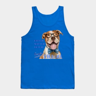 Hug-a-bull, snug-a-bull, luv-a-bull Everyone needs their own Pitbull Tank Top